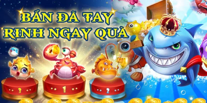 Điểm nổi bật của vua bắn cá